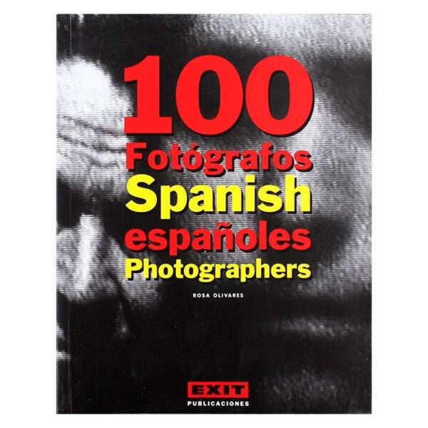 100 Fotógrafos españoles, Rosa Olivares, Libros EST_ART Space, Alcobendas, Madrid