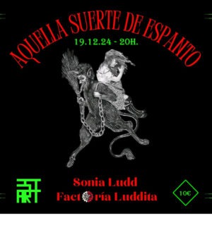 El próximo 19 de diciembre a las 20 horas la galería EST_ART Space acoge, en el contexto de la exposición colectiva “Yo escribiré mi propio cuento viejo”, la charla “Aquella suerte de espanto” de la mano de Sonia Ludd de Factoría Luddita. EST_ART Space, Alcobendas, Madrid