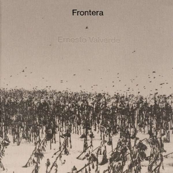 Frontera, Ernesto Valverde, Libros EST_ART Space, Alcobendas, Madrid