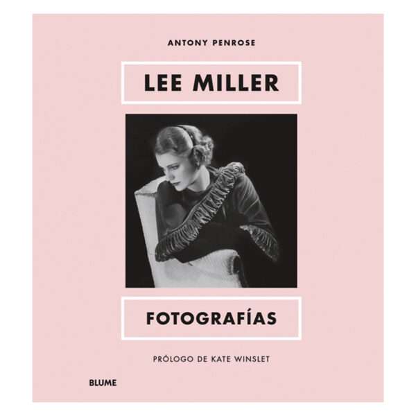 Lee Miller. Fotografías. Antony Penrose, Libros EST_ART Space, Alcobendas, Madrid