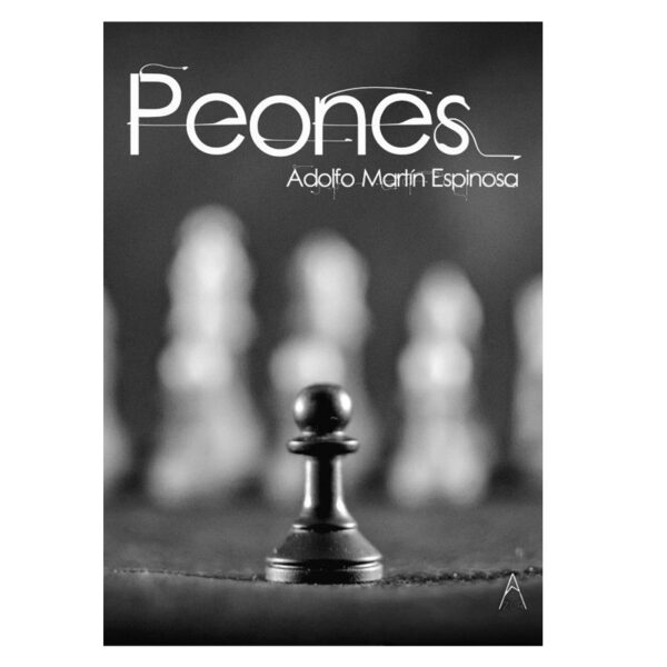 Peones, Adolfo Martín Espinosa, Libros EST_ART Space, Alcobendas, Madrid