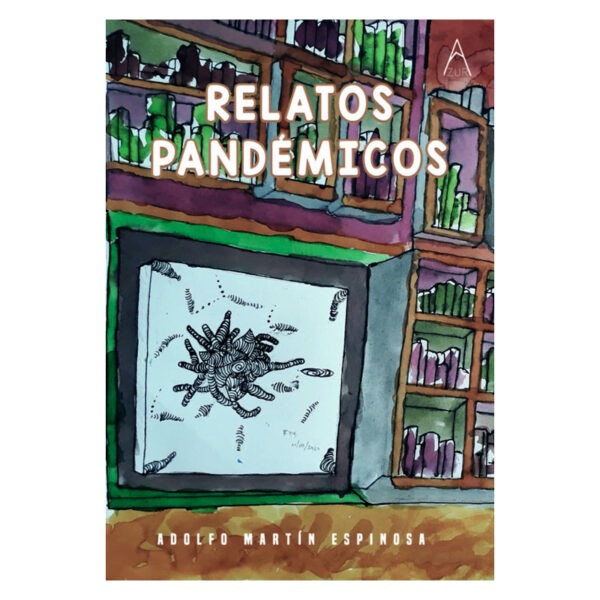 Relatos Pandémicos, Adolfo Martín Espinosa, Libros EST_ART Space, Alcobendas, Madrid