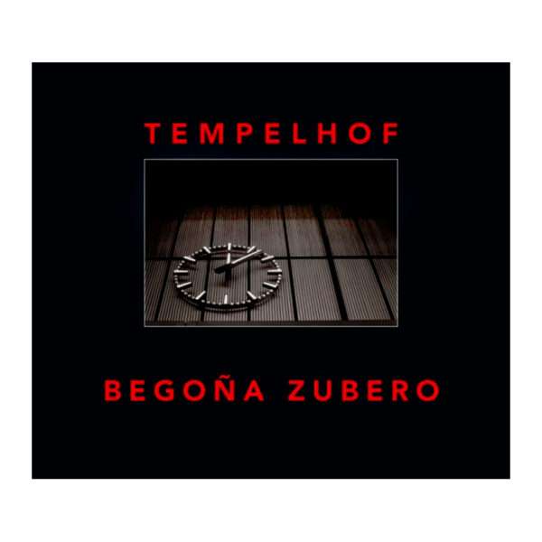 Tempelhof, Begoña Zubero, Libros EST_ART Space, Alcobendas, Madrid