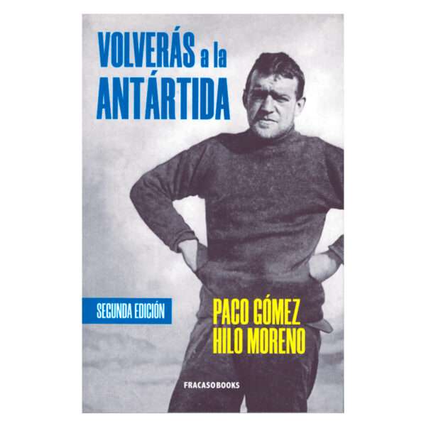 Volverás a la Antártida, Paco Gómez, Libros EST_ART Space, Alcobendas, Madrid